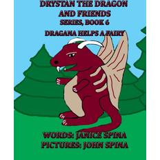 Drystan the Dragon and Friends Series, Book 6 Janice Spina 9781736167342