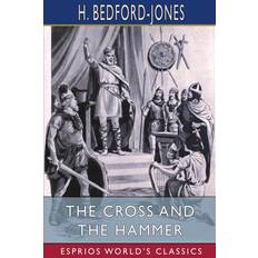 The Cross and the Hammer Esprios Classics H. Bedford-Jones 9798211261914