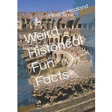 Weird Historical Fun Facts Magne Haaland 9798864586754 (Hæftet)