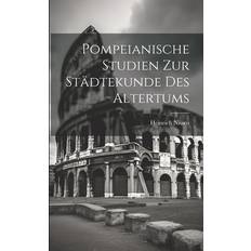 Pompeianische Studien zur Städtekunde des Altertums Heinrich Nissen 9781021937353 (Hæftet)