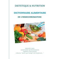 Dictionnaire alimentaire de l'hemochromatose Cédric Menard 9782322188321