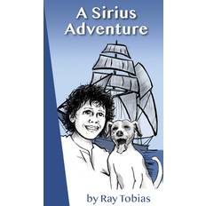 A Sirius Adventure Ray Tobias 9781940605333 (Hæftet)