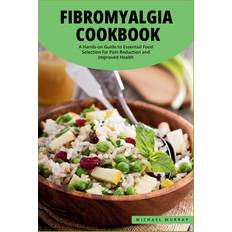 The Fibromyalgia Cookbook: A Hands-on Guide to Essential Food Selection for Pain Reduction and Improved Health. 1 (Häftad)