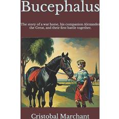 Bucephalus: The story of a war horse, his companion, and their first battle together (Häftad, 2019)