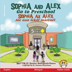 Sophia and Alex Go to Preschool: Sophia ak Alex Ale nan lekòl matènèl 1 (Häftad)