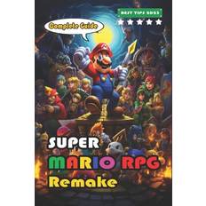 Super Mario RPG Remake Complete Guide 9798868315428 (Hæftet, 2019)