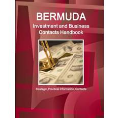 Bermuda Investment and Business Contacts Handbook Strategic Practical Information Contacts