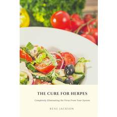 The Cure for Herpes Rene Jackson 9781387750535
