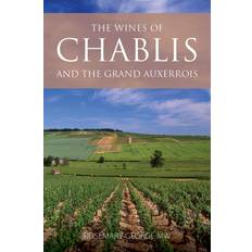 The Wines of Chablis and the Grand Auxerrois The Classic Wine Library