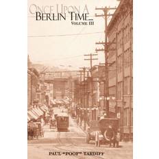 Once Upon a Berlin Time Paul "Poof" Tardiff 9781449028602 (Indbundet)