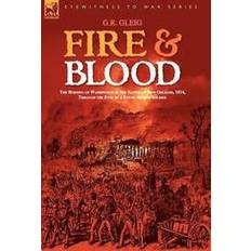 Fire & Blood G R Gleig 9781846771637