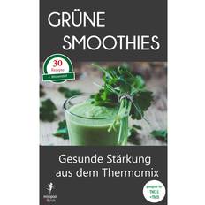 E-Books Grüne Smoothies Gesunde Stärkung aus dem Thermomix (E-Book)