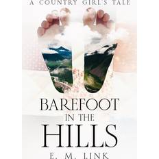 Barefoot in the Hills: A Country Girl's Tale (Häftad)