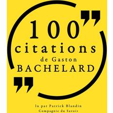 100 citations Gaston Bachelard Gaston Bachelard 9782821153899