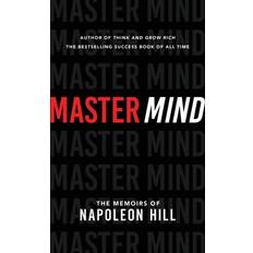 Master Mind: The Memoirs of Napoleon Hill (An Official Publication of the Napoleon Hill Foundation) Paperback