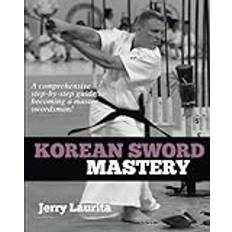 Korean Books Korean Sword Mastery: A comprehensive step-by-step guide to becoming a master swordsman! (Geheftet, 2019)