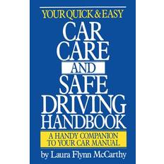 Bücher Your Quick and Easy Car Care and Safe Driving Handbook A Handy Companion to Your Car Manual by Laura F. McCarthy