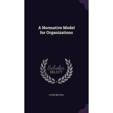 A Normative Model for Organizations Milton L Lavin 9781342091291 (Hæftet)