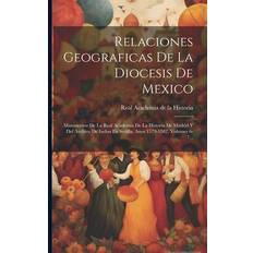 Relaciones Geograficas De La Diocesis De Mexico: Manuscritos De La Real Academia De La Historia De Madrid Y Del Archivo De Indias En Sevilla. Anos 157 Real Academia De La Historia Spain 9781021222503 (Hæftet)