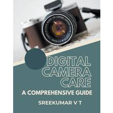 Digital Camera Care V T Sreekumar 9798223063346 (Hæftet)