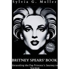 Britney Spears' Book Sylvia G Muller 9798865693895