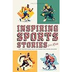 Inspiring Sports Stories For Kids Fun, Inspirational Facts & Stories For Young Readers Falcon Focus 9781923168312