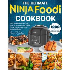 Books the Ultimate Ninja Foodi Cookbook: 1000-Day Fast & Delicious Air Fry, Broil, Pressure Cook, Slow Cook, Dehydrate, and More Recipes for Beginners and Advanced Users (Paperback)