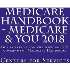 Medicare Handbook Medicare & You 2018 Centers For Medicare Services 9781724515025