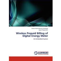 Wireless Prepaid Billing of Digital Energy Meter Sheikh Rafik Manihar Shahjada 9783659237614 (Hæftet)