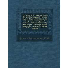 Ugs Gnos Kyi Rnam AG Skyes Bu McHog GI Gsal Byed Ces Bya Ba Bugs [Illumining the Holy Saints 1429-1489 Go-Rams-Pa Bsod-Nams-Sen-Ge 9781293062685