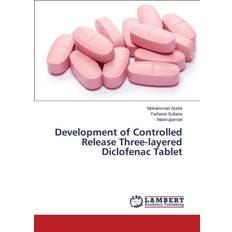 Development of Controlled Release Three-layered Diclofenac Tablet Mohammad Arafat 9783659462122 (Hæftet)