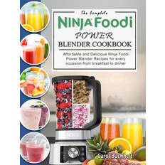 The Complete Ninja Foodi Power Blender Cookbook: Affordable and Delicious Ninja Foodi Power Blender Recipes for every occasion from breakfast to dinner Hardcover