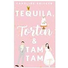 Tequila, Torten & Tamtam (Geheftet)