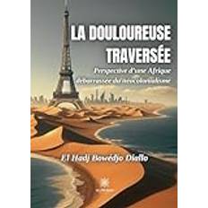 Douloureuse traversee: Perspective d une afrique deba: Perspective d'une Afrique débarrassée du néocolonialisme Pocketbok