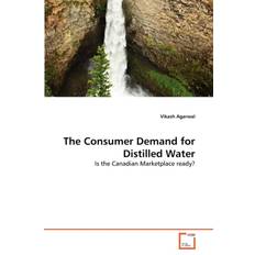 The Consumer Demand for Distilled Water Vikash Agarwal 9783639340419