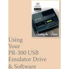 Using Your PR-300 USB Emulator & Software Noel Jones 9781533695116