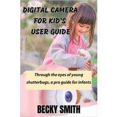 Digital Camera for Kid's User Guide Becky Smith 9798875691195 (Hæftet, 2019)