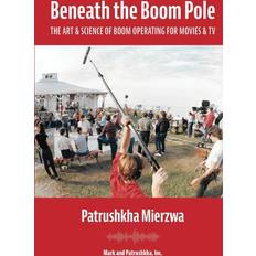 Beneath the Boom Pole Patrushkha Mierzwa 9781736290040