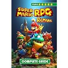 Super Mario RPG Remake Complete Guide and Walkthrough 9798870369464 (Hæftet)