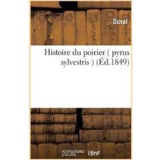 Histoire Du Poirier Pyrus Sylvestris Duval 9782013033657 (Hæftet)