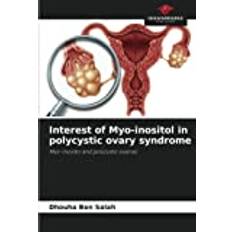 Interest of Myo-inositol in polycystic ovary syndrome Dhouha Ben Salah 9786205300954 (Hæftet)