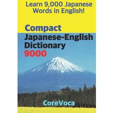 Compact Japanese-English Dictionary 9000: How to Learn Essential Japanese Vocabulary in English Alphabet for School, Exam, and Business Taebum Kim 9781976977183