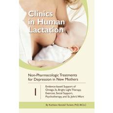 Non-Pharmacologic Treatments for Depression in New Mothers: Evidence-based Support of Omega-3s, Bright Light Therapy, Exercise, Social Support, Psycho Kathleen Kendall-Tackett 9781939807984