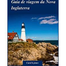 Guia de Viagem Da Nova Inglaterra 2024 Carol K Jones 9798872553069