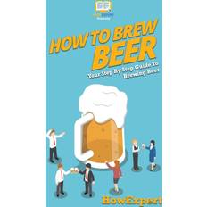 How to Brew Beer Howexpert 9781647585938