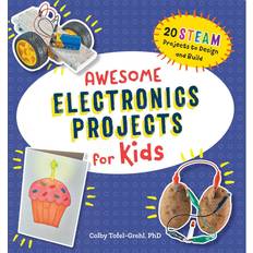 Awesome Electronics Projects for Kids: 20 STEAM Projects to Design and Build