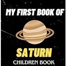 My First Book Of Saturn: Space,science,galaxy,astronauts Book Of Planet, Band 4 (2019)