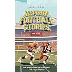 Inspiring Football Stories For Kids Fun, Inspirational Facts & Stories For Young Readers Falcon Focus 9781923168152 (Indbundet)