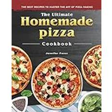 The Ultimate Homemade Pizza Cookbook 2022 Perez Jennifer D. Perez 9781804460955