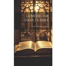 La Médecine Dans La Bible (Hardcover)